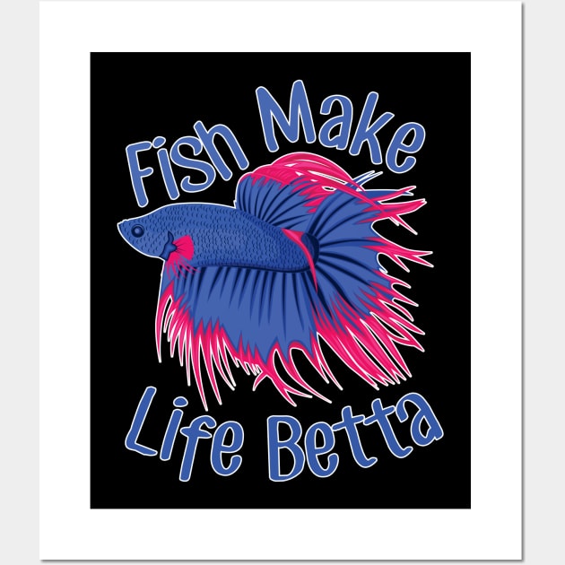 Fish Make Life Betta Wall Art by Psitta